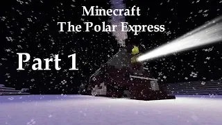 Minecraft Polar Express - Part 1