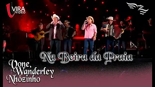 Na beira da Praia - VONE, WANDERLEY E NHOZINHO