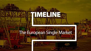 Timeline: 30 years of the European Single Market