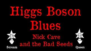 Nick Cave and the bad Seeds - Higgs Boson Blues - Karaoke