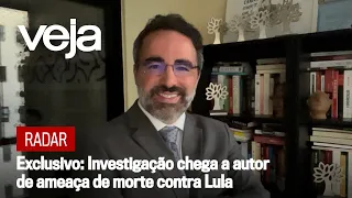 Radar | Exclusivo: Investigação chega a autor de ameaça de morte contra Lula