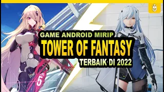 8 Game Android Mirip Tower of Fantasy Terbaik Di 2022