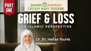 2 Part Series Part 1: Grief & Loss - An Islamic Perspective
