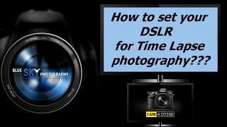 How to set Nikon D7200 or any other digital camera for Time Lapse photography???