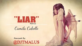 Camila Cabello- Liar (Remix)- DJ T MALUS