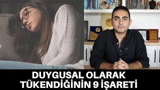 DUYGUSAL OLARAK TÜKENDİĞİNİ GÖSTEREN 9 İŞARET