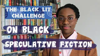 On Black Speculative Fiction #BlackLitChallenge