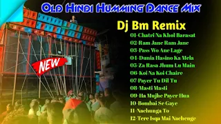 Old Hindi Top To Hit Dance Humming Mix 2022 Dj Bm Remix