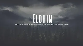 Elohim: Prophetic Violin Worship Instrumental for Background Prayer Music