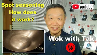 Spot seasoning, how does it wok?  An ancient method with adaptation to modern kitchens