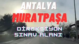 Antalya - Muratpaşa Direksiyon Sınav Güzergahı (Eğitim Alanı)