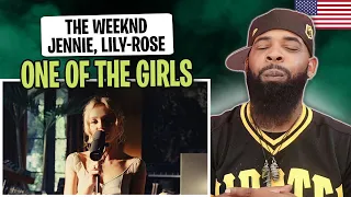 AMERICAN RAPPER REACTS TO-The Weeknd, JENNIE, Lily-Rose Depp - One Of The Girls (Official Video)