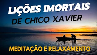 Mensagens de Cura e Relaxamento LIÇÕES IMORTAIS DA VIDA Meditação-  de Chico Xavier Emmanuel-