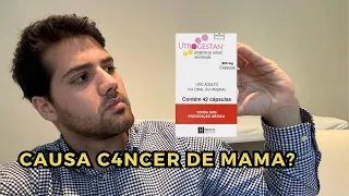 UTROGESTAN CAUSA CANCER?