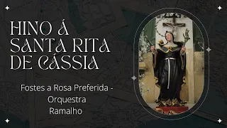 Hino a Santa Rita de Cássia, Fostes a Rosa Preferida - Orquestra Ramalho