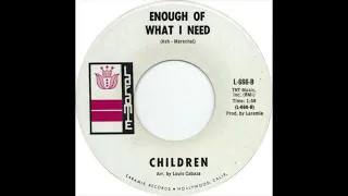 Children - Enough Of What I Need