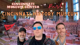 Cincinnati Museum Center Part 1: Cincinnati History Museum Tour