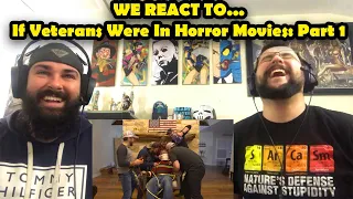 If Veterans Were In Horror Movies 1 Reaction