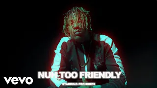 Prohgres - Nuh Too Friendly (Official Video)