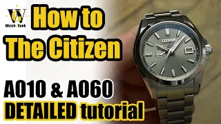 The Citizen A010 & A060 DETAILED tutorial - How to set up and adjust the time, date, month, year