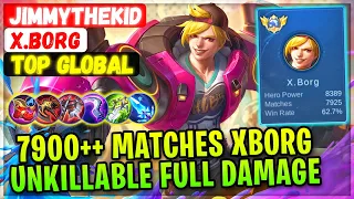 7900+ Matches Xborg, Unkillable Full Damage Build [ Top Global X.Borg ] JimmyTheKid - Mobile Legends