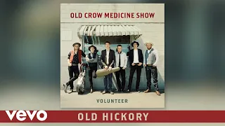 Old Crow Medicine Show - Old Hickory (Audio)