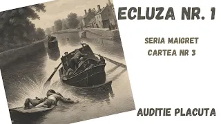 Ecluza nr 1, carte integrala audio in timp real, audio book romana, podcast audio, seria Maigret