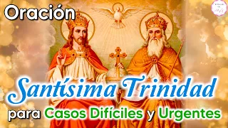 ORACIÓN a la SANTÍSIMA TRINIDAD para Casos Difíciles y Urgentes🙏Santísima Trinidad 12 de Junio💖