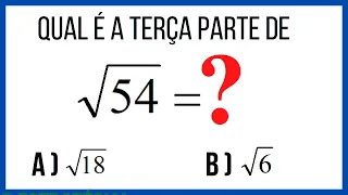 A TERÇA PARTE DA RAIZ QUADRADA DE 54 | APRENDA A RESOLVER DE DUAS FORMAS SIMPLES!