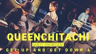 Queenchitachi | Guest Showcase  | GET UP AND GET DOWN 4