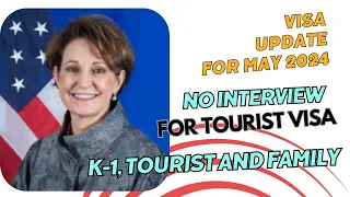 May 2024 Visa Update| Tourist visa no interview needed and visa fee update.