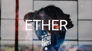 We Are All Astronauts - Ether (Remastered)