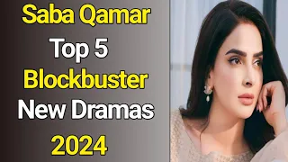 Saba Qamar New Top 5 Blockbuster Dramas 2024 |Saba Qamar|Pakistani Dramas#sabaqamar #pakistanidrama