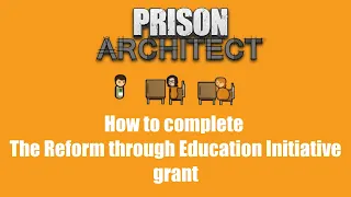 How to Complete the Education Grant - Prison Architect : Quick Tutorial
