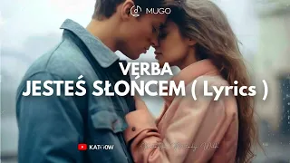 Verba - Jesteś Słońcem ( Lyrics )