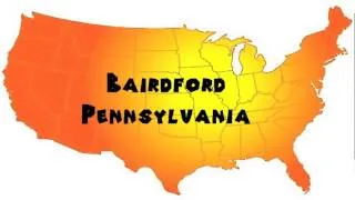 How to Say or Pronounce USA Cities — Bairdford, Pennsylvania
