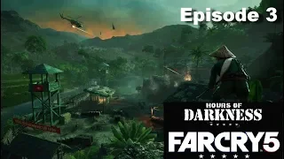 FAR CRY 5 - HOURS OF DARKNESS DLC - VIETNAM Episode 3