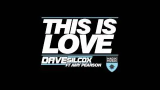 Dave Silcox feat Amy Pearson - This Is Love