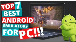 Top 7 Best Android Emulators For PC!!! | 2021