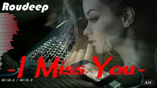 Roudeep - "I Miss You" //Relaxing Deep House Music Original Mix//