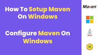 Maven Windows Configuration And Setup | How To Install Maven On Windows