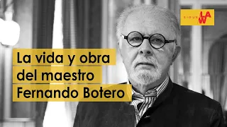 La vida y obra del maestro Fernando Botero en Sigue La W