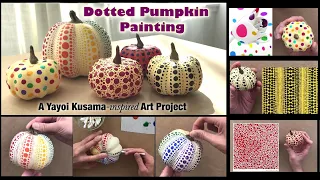 PAINT FAUX-PUMPKINS, Pumpkin Decorating, An YAYOI KUSAMA-Inspired Art Project for Children