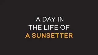 A Day in the Life of a SUNSETTER