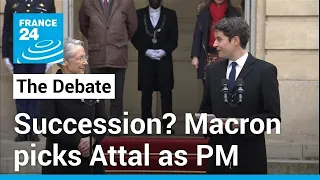 Succession? Macron picks Gabriel Attal as youngest French prime minister • FRANCE 24 English