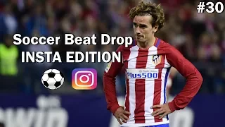 Soccer Beat Drop Vines #30 (Instagram Edition) - SoccerKingTV