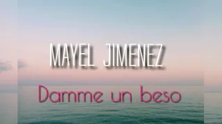 Mayel Jimenez - Dáme Un Beso (Embrasse-moi)