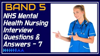 NHS BAND 5 MENTAL HEALTH NURSING INTERVIEW QUESTIONS AND ANSWERS | MIHIRAA