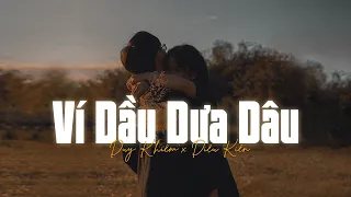 Ví Dầu Đưa Dâu (Lofi Ver) - Duy Khiêm x Diệu Kiên x Liam