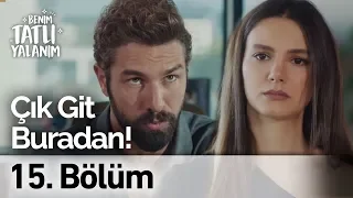 Çık Git Buradan! | Benim Tatlı Yalanım 15. Bölüm